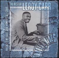 Leroy Carr - Whiskey Is My Habit, Women Is All I Crave: The Best of Leroy Carr lyrics