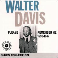 Walter Davis - Please Remember Me: 1930-1947 lyrics