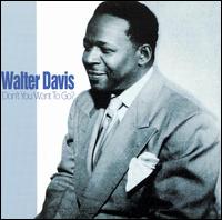 Walter Davis - Don't You Want to Go? lyrics