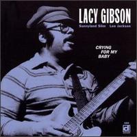 Lacy Gibson - Crying for My Baby lyrics