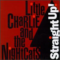 Little Charlie & the Nightcats - Straight Up! lyrics