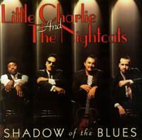 Little Charlie & the Nightcats - Shadow of the Blues lyrics