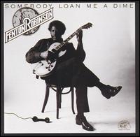Fenton Robinson - Somebody Loan Me a Dime lyrics