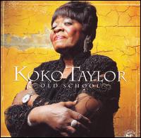 Koko Taylor - Old School lyrics