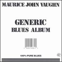 Maurice John Vaughn - Generic Blues Album lyrics