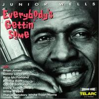 Junior Wells - Everybody's Gettin' Some lyrics