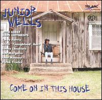 Junior Wells - Come on in This House lyrics