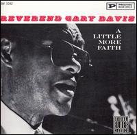 Rev. Gary Davis - Little More Faith lyrics
