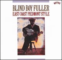 Blind Boy Fuller - East Coast Piedmont Style lyrics