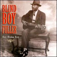 Blind Boy Fuller - Rag Mama Rag lyrics