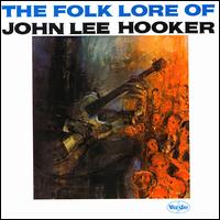 John Lee Hooker - The Folk Lore of John Lee Hooker lyrics