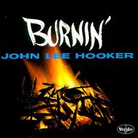 John Lee Hooker - Burnin' lyrics
