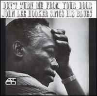 John Lee Hooker - Don't Turn Me from Your Door: John Lee Hooker Sings His Blues lyrics