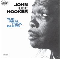 John Lee Hooker - The Real Folk Blues lyrics