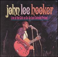 John Lee Hooker - Live at Cafe Au Go-Go (And Soledad Prison) lyrics