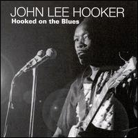 John Lee Hooker - Hooked on Blues lyrics