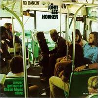 John Lee Hooker - Never Get Out of the Blues Alive lyrics