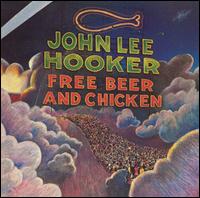 John Lee Hooker - Free Beer and Chicken lyrics