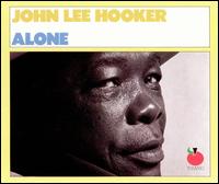 John Lee Hooker - Alone [live] lyrics