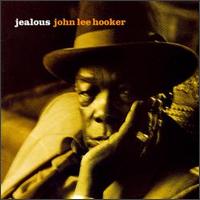John Lee Hooker - Jealous lyrics