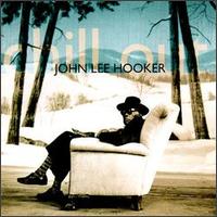 John Lee Hooker - Chill Out lyrics