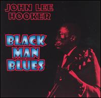John Lee Hooker - Black Man Blues lyrics