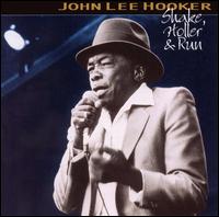 John Lee Hooker - Shake, Holler and Run lyrics