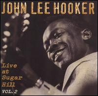 John Lee Hooker - Live at Sugar Hill, Vol. 2 lyrics