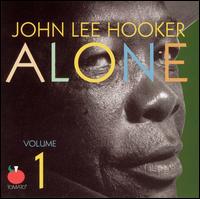John Lee Hooker - Alone, Vol. 1 [live] lyrics