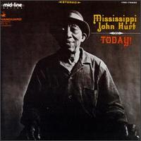 Mississippi John Hurt - Today! lyrics