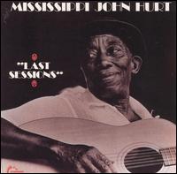 Mississippi John Hurt - Last Sessions lyrics