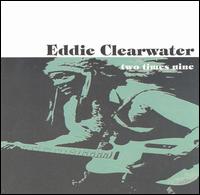 Eddy Clearwater - Two Times Nine lyrics