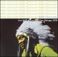 Eddy Clearwater - Live at the Kingston Mines, Chicago, 1978 lyrics