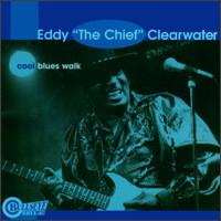 Eddy Clearwater - Cool Blues Walk lyrics
