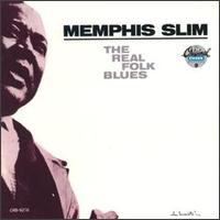 Memphis Slim - The Real Folk Blues lyrics