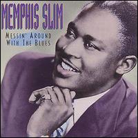 Memphis Slim - Messin' Around with the Blues lyrics