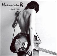 Mademoiselle K - ?a Me Vexe lyrics