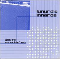 Lynyrd's Innards - You're Wreckin' Me lyrics