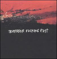 Trapdoor Fucking Exit - Trapdoor Fucking Exit lyrics
