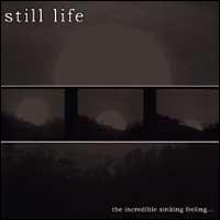 Still Life - The Incredible Sinking Feeling... lyrics