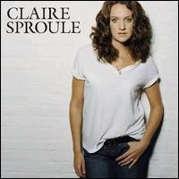 Claire Sproule - Claire Sproule lyrics