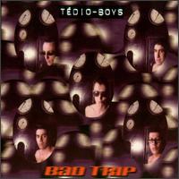 The Tedio Boys - Bad Trip lyrics