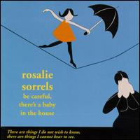 Rosalie Sorrels - Be Careful There's a Baby... lyrics