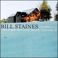 Bill Staines - The First Million Miles, Vol. 2 lyrics