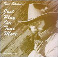 Bill Staines - Just Play One Tune More lyrics
