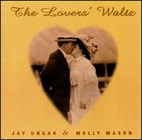 Jay Ungar - The Lovers' Waltz lyrics