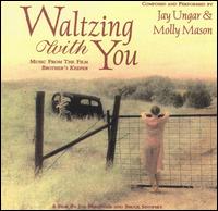 Jay Ungar - Waltzing with You lyrics