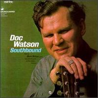 Doc Watson - Southbound lyrics