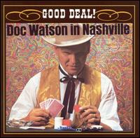Doc Watson - Doc Watson in Nashville: Good Deal! lyrics
