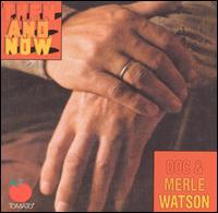 Doc Watson - Then and Now lyrics